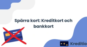 Spärra kort: Kreditkort och bankkort