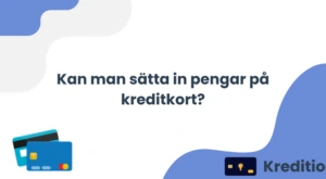 Kan man sätta in pengar på kreditkort?