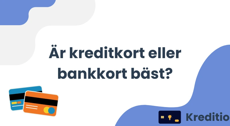 Kreditkort eller bankkort?